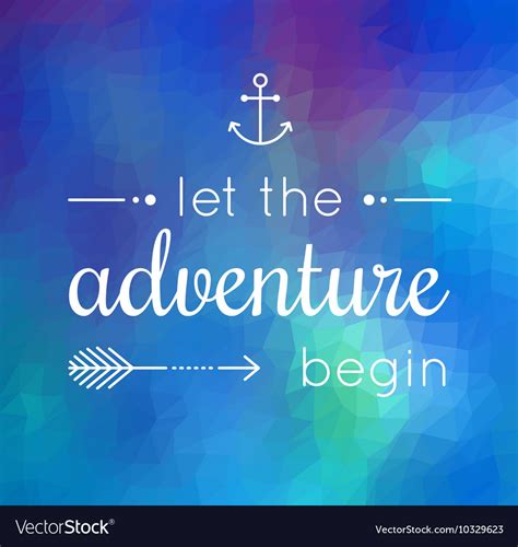 Let The Adventure Begin Quote Royalty Free Vector Image