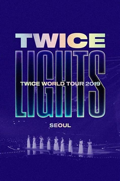 Twice World Tour 2019 Twicelights In Seoul 2020 — The Movie