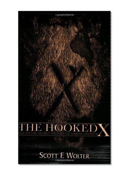 The Hooked X Key To The Secret History Of North America