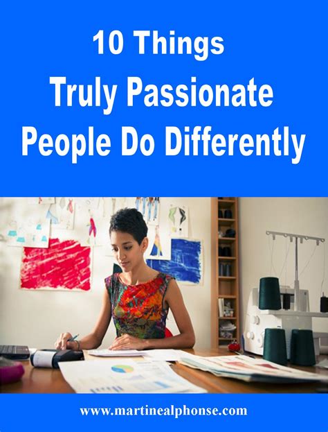10 Things Truly Passionate People Do Differently Martine Alphonse