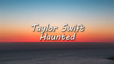 Taylor Swift Haunted Lyrics Youtube