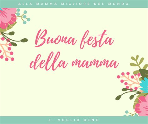 Festa Della Mamma Le Frasi E Immagini Migliori Per Il Maggio