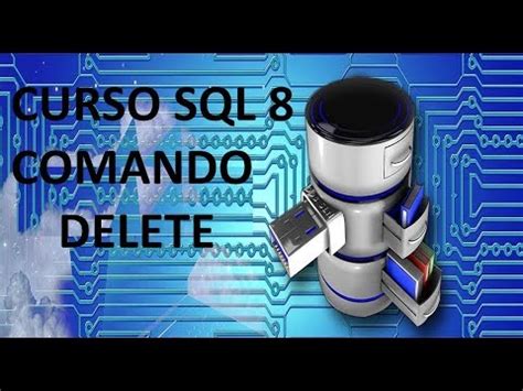 Todo sobre programación C SQL HTML y más Curso SQL SERVER Comando DELETE