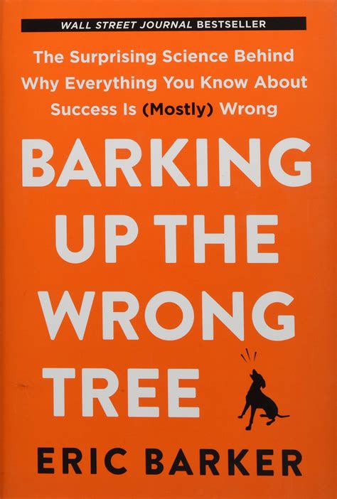 Buy Barking Up The Wrong Tree The Surprising Science Behind Why