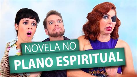 Novela No Plano Espiritual Amigos Da Luz Youtube
