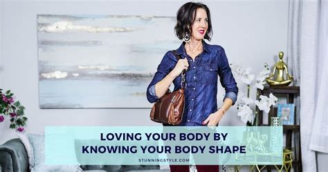 Loving Your Body By Knowing Your Body Shape Stunning Style