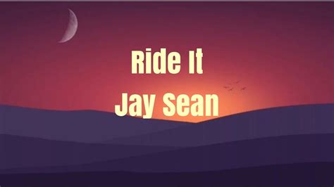 Ride It Jay Sean Lyrics Video Youtube