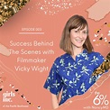 Ep03: Success Behind The Scenes with Filmmaker Vicky Wight - Nancy Yen ...