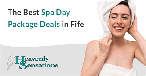 The Best Spa Day Package Deals In Fife Heavenly Sensations