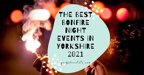 The Yorkshire Bonfire Night And Firework Displays Guide 2021