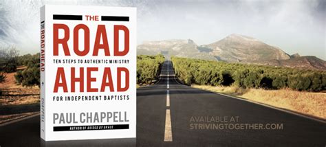 The Road Ahead 10 Steps To Authentic Ministry For Independent Baptists