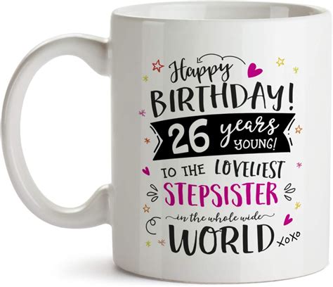 26th Happy Birthday T Mug To My Stepsister B Day Year