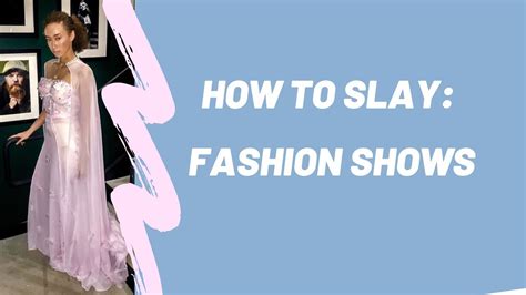 How To Slay Fashion Shows YouTube