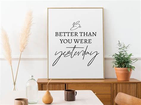 Motivational Quotes Art Be Better Than You Were Yesterday Etsy