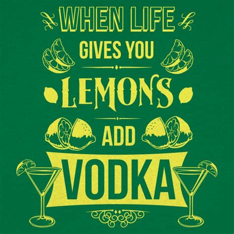 When Life Gives You Lemons Add Vodka T-Shirt | 6 Dollar Shirts