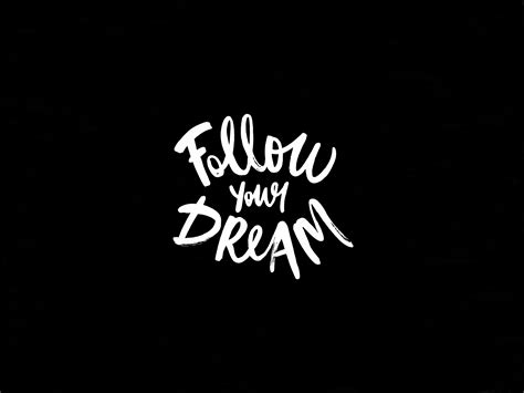 Follow Your Dream Wallpapers Wallpaper Cave