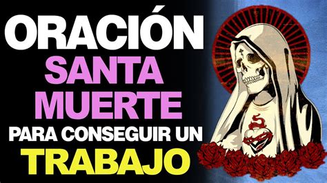 🙏 Oración A La Santa Muerte Para Conseguir Trabajo 💼 Youtube