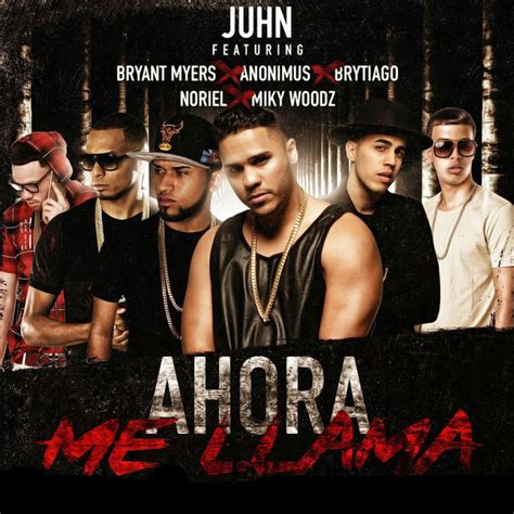 Ahora Me Llama Remix [feat Bryant Myers Anonimus Noriel Brytiago And Mikywoodz] By Juhn On