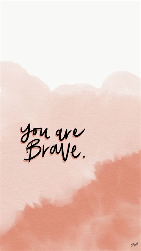 You Are Brave Wallpaper Quotes Words Wallpaper Inspirational Quotes