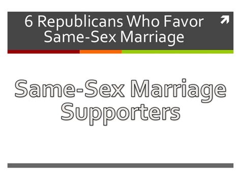6 republicans who favor same sex marriage including kenneth mehlman…