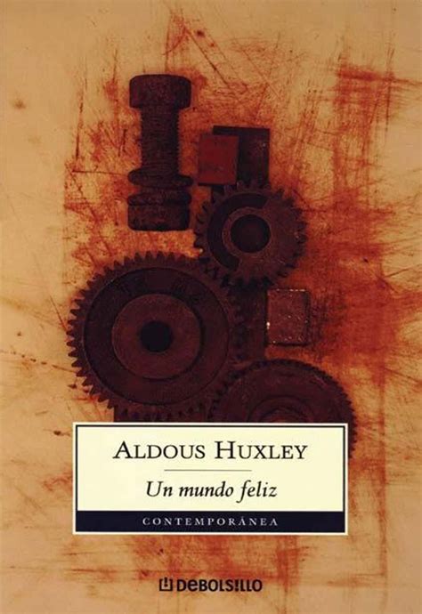 Aldous huxley, un mundo feliz. Un Mundo Feliz - Aldous Huxley (1932) | Un mundo feliz ...