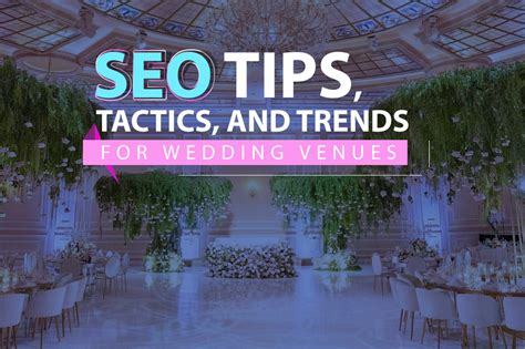 Wedding Venue Seo Tips And Trends To Maximize Your Roi In 2023