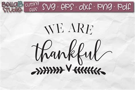 We Are Thankful Svg Thankful Sign Svg Thanksgiving 125045 Svgs