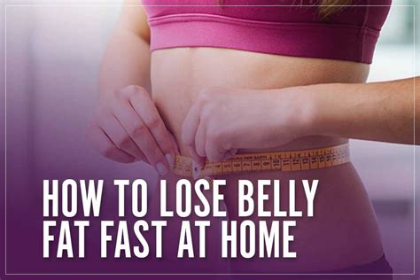 How To Lose Belly Fat Fast At Home Simple 5 Step Process