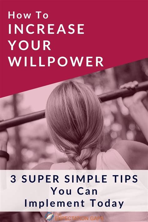 3 super simple tips to strengthen your willpower the expectation gaps