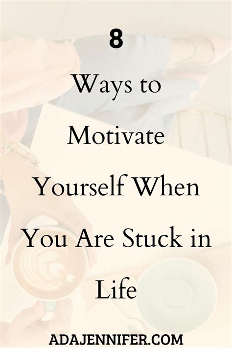 8 Ways To Motivate Yourself When You Are Stuck In Life When You Feel