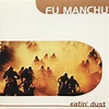 Fu Manchu - Eatin' Dust (1999, CD) | Discogs