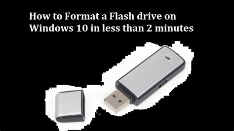 How To Format A Flash Drive On Windows 10 In Less Than Two Minutes