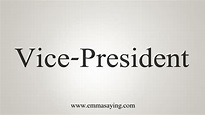 How To Say Vice-President - YouTube