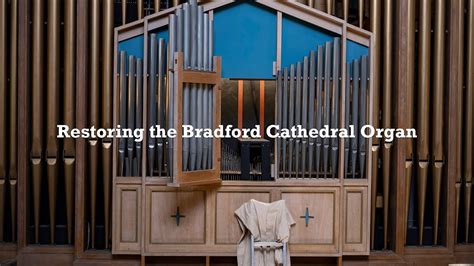 Restoring The Bradford Cathedral Organ Time Lapse Youtube