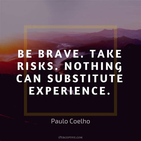 83 Courage Quotes To Inspire And Enlighten You Iperceptive