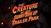 The Creature of the Sunny Side Up Trailer Park (2006)