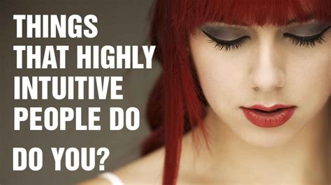 15 Things Highly Intuitive People Do Differently Do You