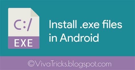 How To Install The Exe Files In Android Without Rooting Geek Solve