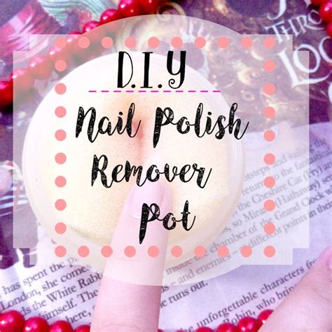 Diy Nail Polish Remover Pot Diy Nail Polish Remover Nail Polish