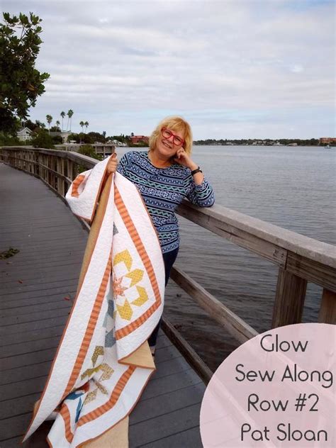 Glow Sew Along Row 2 Pat Sloans Blog