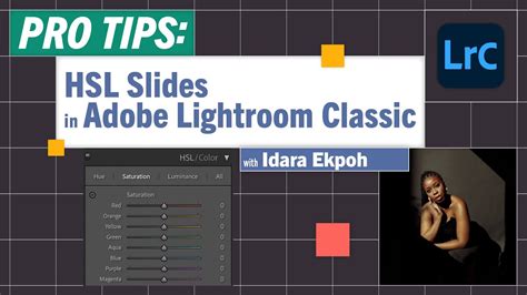 Pro Tips Hsl Sliders In Adobe Lightroom Classic With Idara Ekpoh Youtube