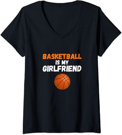 Womens Basketball Is My Girlfriend Shirt Funny Basketball V Neck T Shirt Sports