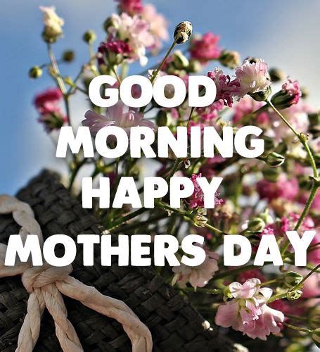 Good Morning Happy Mothers Day Pictures Photos And Images For