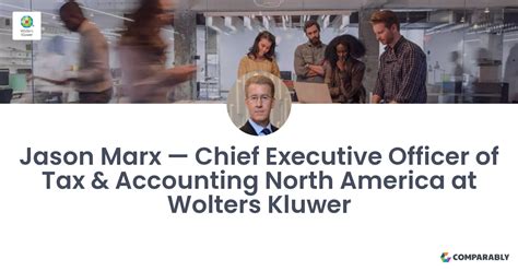 Jason Marx — Chief Executive Officer Of Tax And Accounting North America At Wolters Kluwer