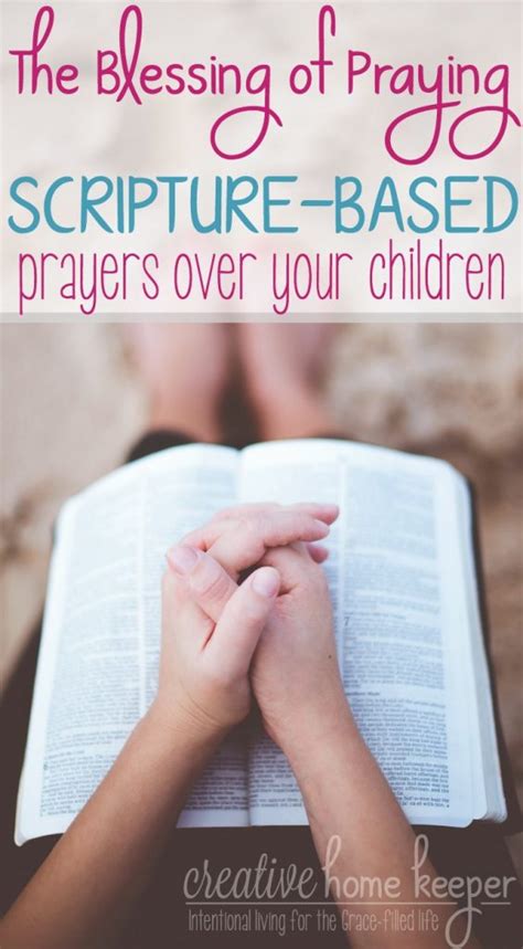 The Blessing Of Praying Scripture Based Prayers Over Your Children