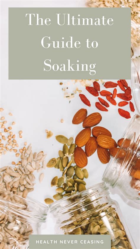 the ultimate guide to soaking grains legumes nuts and seeds