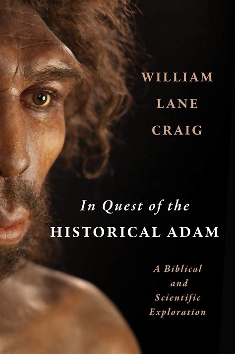 In Quest Of The Historical Adam A Biblical And Scientific Exploration