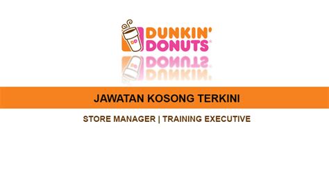 Die auswahl kann ein deinem dunkin' donuts vor ort variieren. Kekosongan Jawatan Terkini di Dunkin' Donuts - Store Manager | Training Executive - Gaji RM2,500 ...