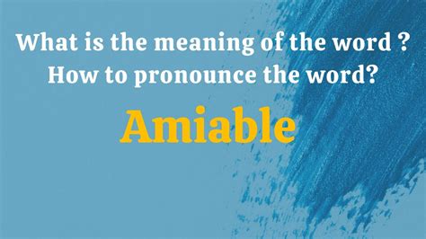 What Is The Meaning Of The Word Amiable With Examples How To