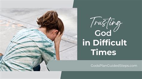 Trusting God In Difficult Times Gods Plan Guided Steps